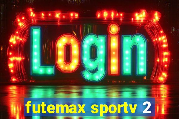 futemax sportv 2